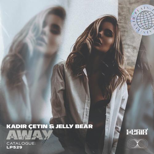 Away - Kadir Çetin & Jelly Bear