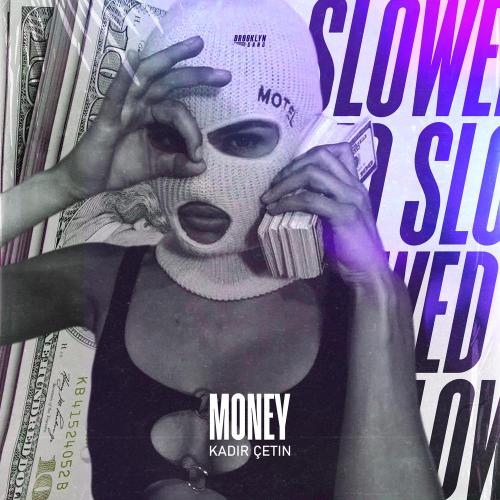 Kadir Çetin - Money (Slowed)