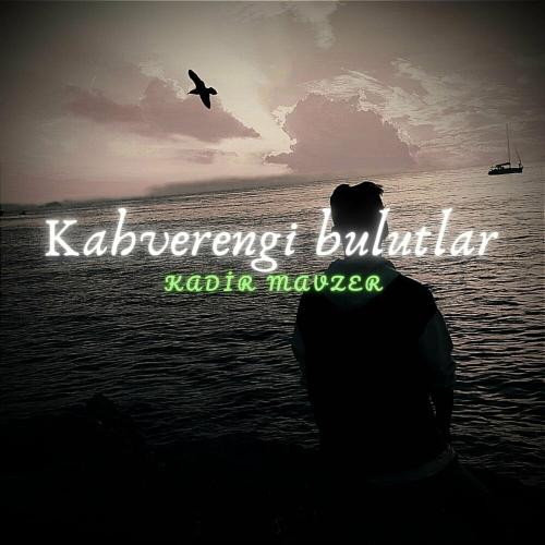 Kadir mavzer - Kahverengi Bulutlar
