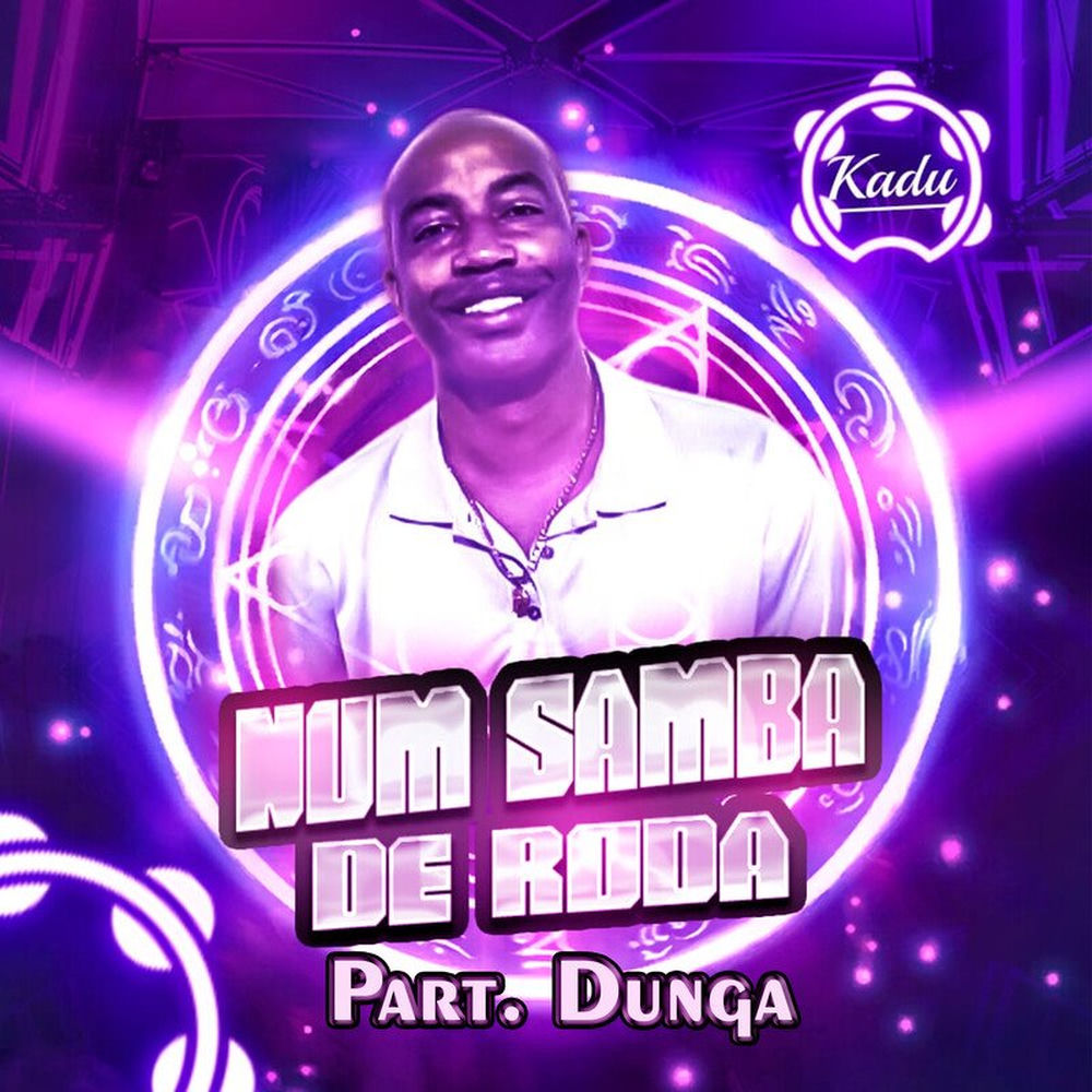 Num Samba De Roda - Kadu feat. Dunga