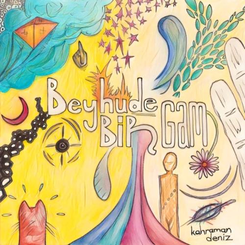 Beyhude Bir Gam - Kahraman Deniz
