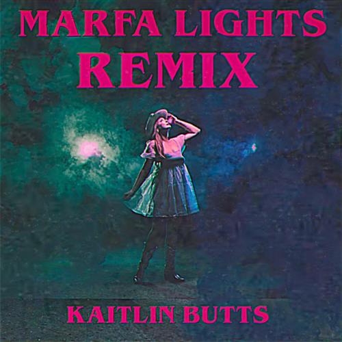 Marfa Lights (Remix) - Kaitlin Butts
