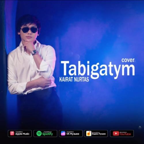 Табиғатым махаббатым (cover) - Kairat Nurtas