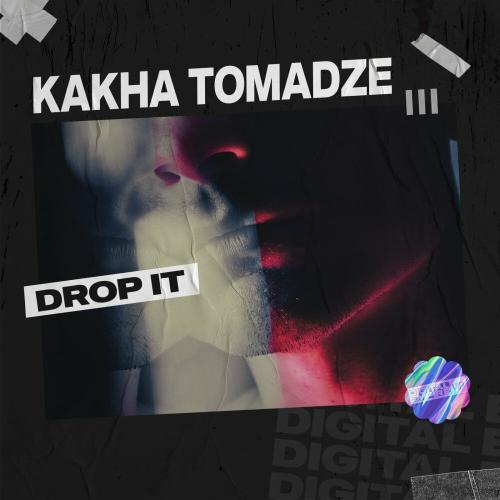 Drop It - Kakha Tomadze