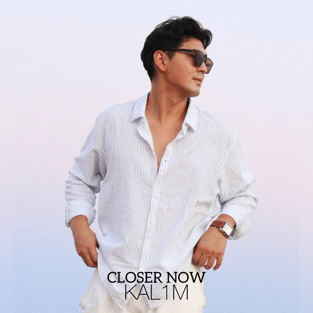 Closer now - KAL1M