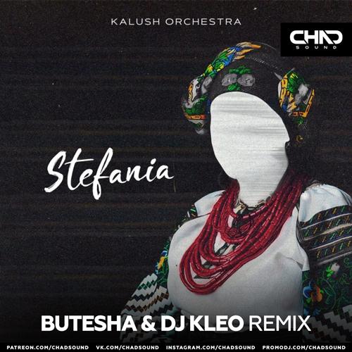 KALUSH - Stefania (KALUSH Orchestra) (Butesha & DJ Kleo Radio Edit)