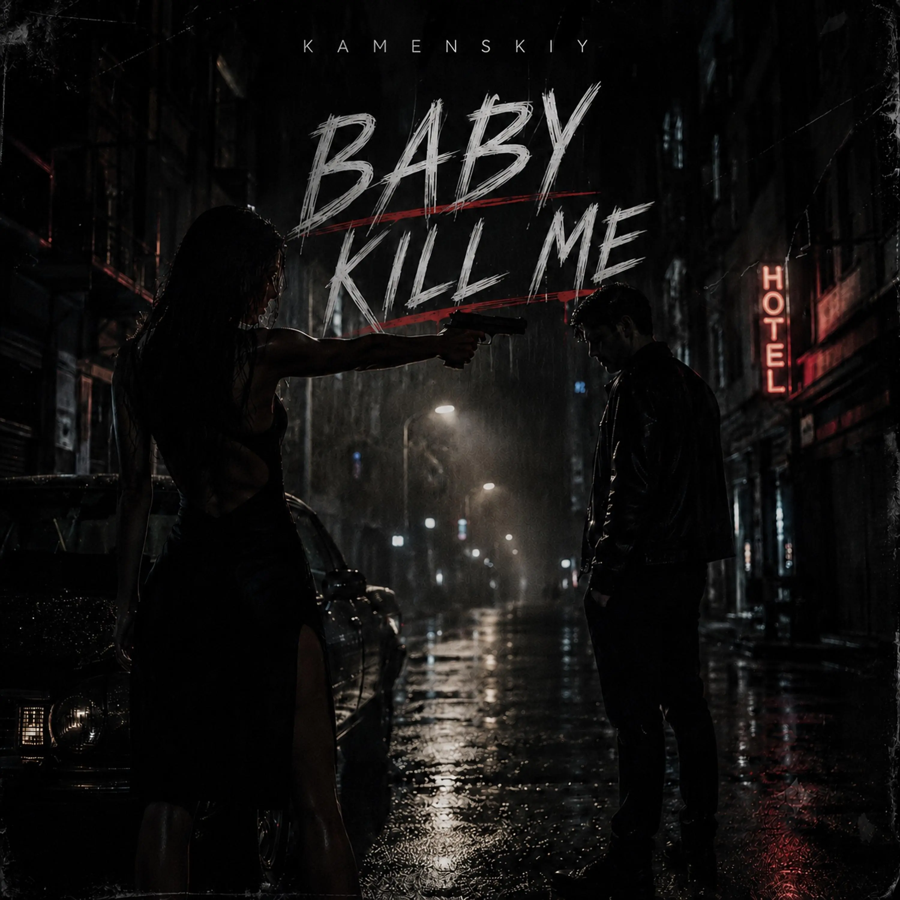 BABY KILL ME - KAMENSKIY