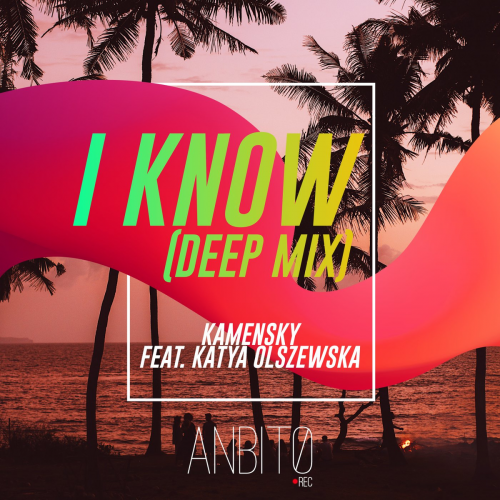 Kamensky - I Know (Deep Mix)