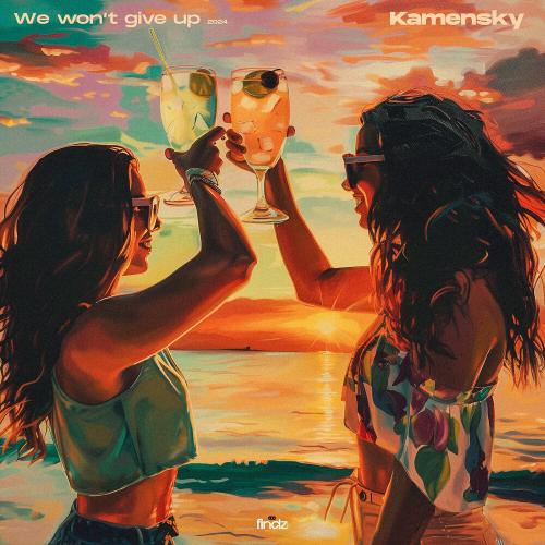 Kamensky - We Won't Give Up (2024 Version)