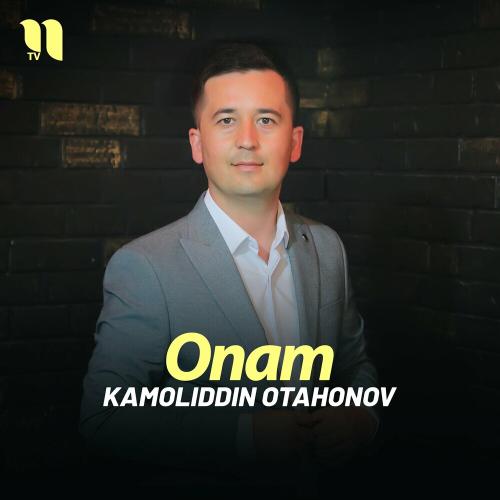 Onam - Kamoliddin Otahonov