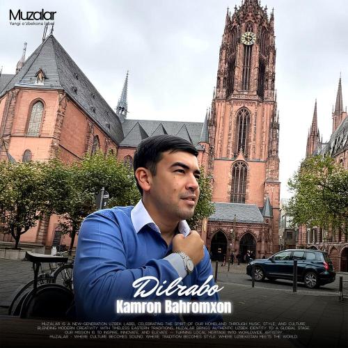 Kamron Bahromxon - Dilrabo