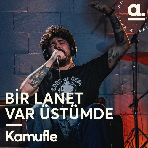 Kamufle - Bir Lanet Var Üstümde
