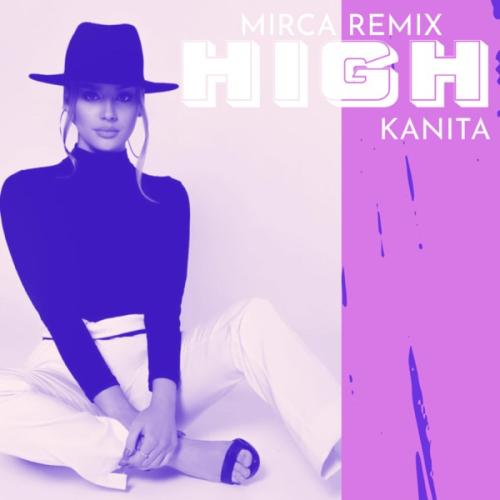 Kanita - High (Mirca Remix)