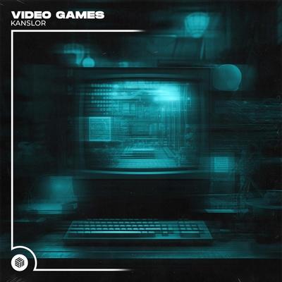 Kanslor - Video Games