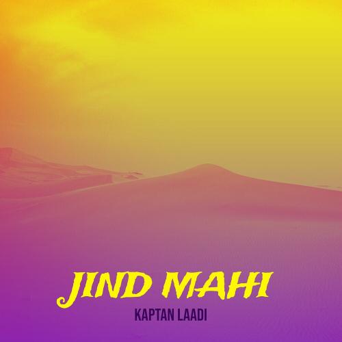 Jind Mahi - Kaptan Laadi