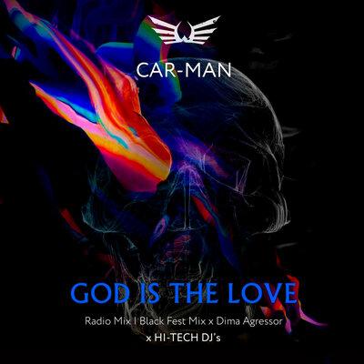Кар-Мэн - God Is the Love (Black Fest Mix & Dima Agressor)