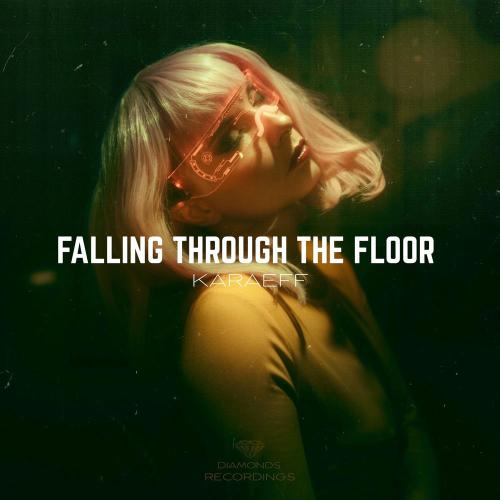Karaeff - Falling Through The Floor