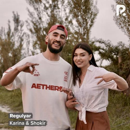 Regulyar - Karina, Shokir