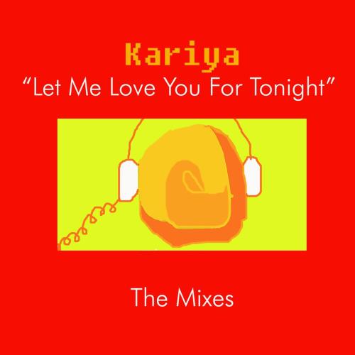 Kariya - Let Me Love You for Tonight (House Club Version)