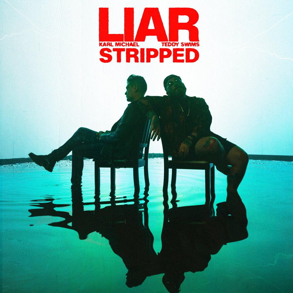 Liar (with Teddy Swims) (Stripped) - Karl Michael, Teddy Swims