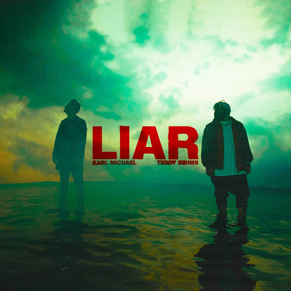 Liar (with Teddy Swims) - Karl Michael, Teddy Swims