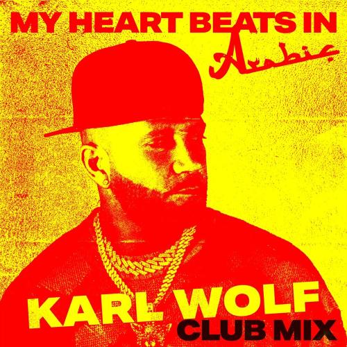 Karl Wolf - My Heart Beats In Arabic (Club Mix)