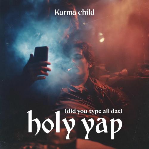 Karma Child - Holy Yap