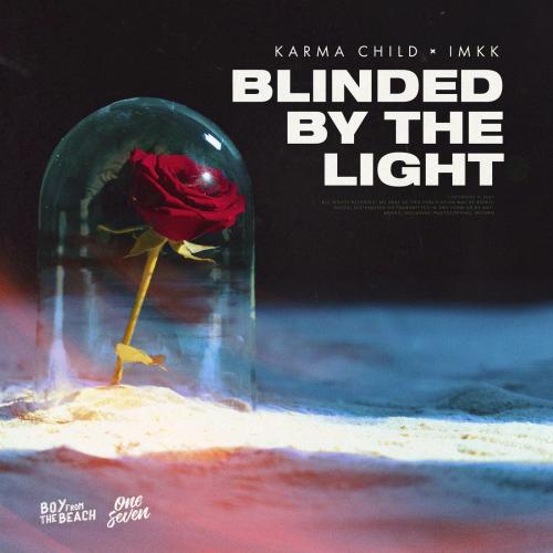 Karma Child & IMKK - Blinded by the Light