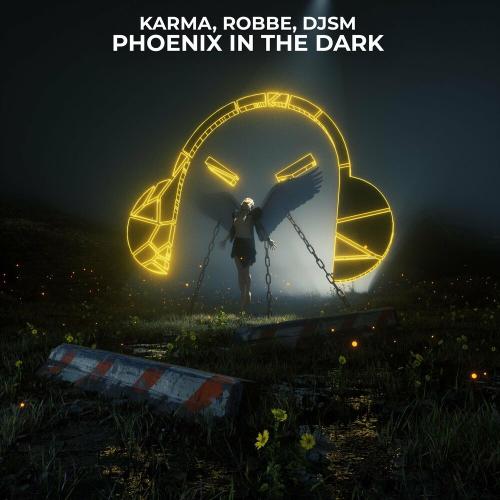 Karma, Robbe & DJSM - Phoenix In The Dark