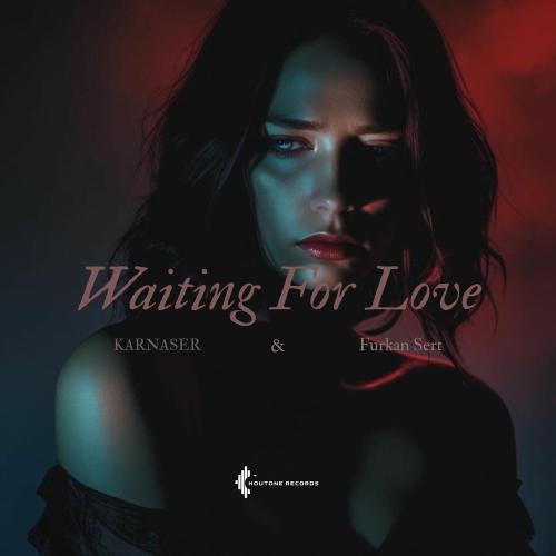 KARNASER & Furkan Sert - Waiting For Love
