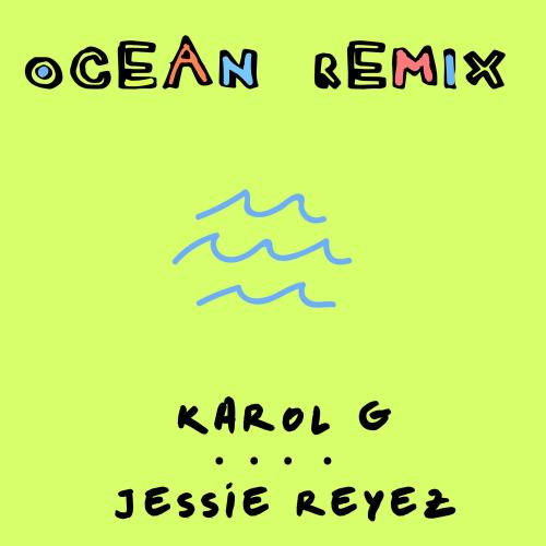 KAROL G & Jessie Reyez - Ocean (Remix)