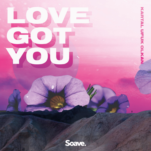 Kartal Ufuk Olkan - Love Got You