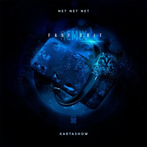 Kartashow - Net Net Net (Fast Edit)