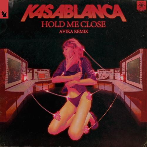 Kasablanca - Hold Me Close (Avira Remix)