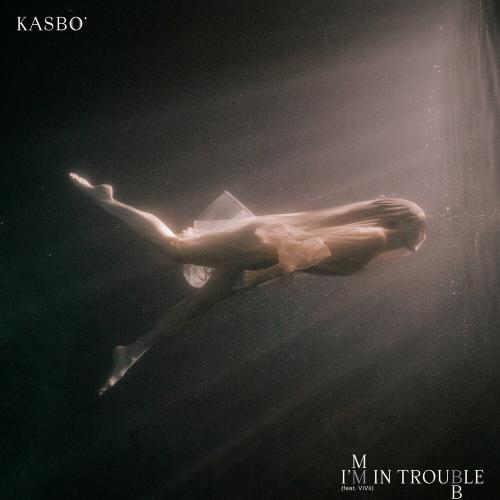 Kasbo feat. Vivii - Im In Trouble