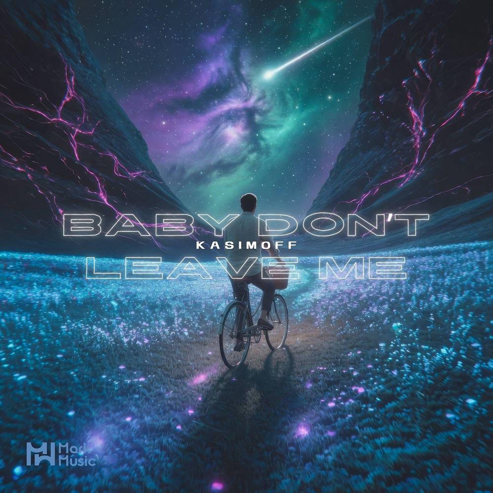 KASIMOFF - Baby Don’t Leave Me