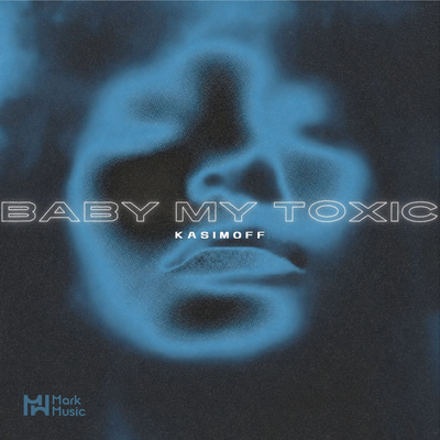 KASIMOFF - Baby My Toxic