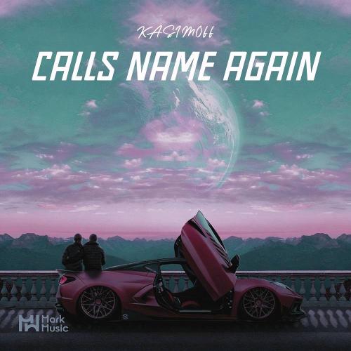Calls Name Again - KASIMOFF