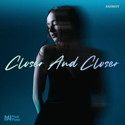 KASIMOFF - Closer And Closer
