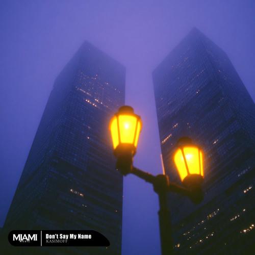 KASIMOFF - Don't Say My Name