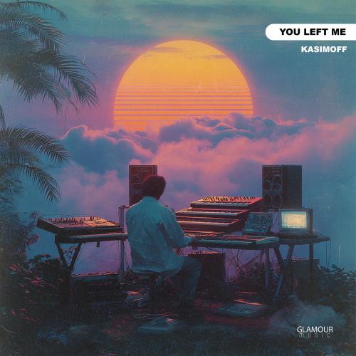 KASIMOFF - You Left Me
