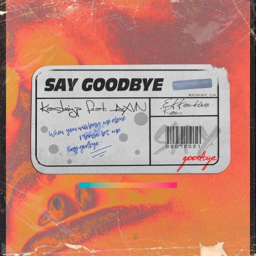 Say Goodbye - Kaskeiyp feat. Axvn