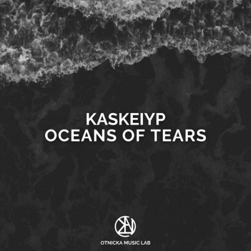 Oceans of Tears - Kaskeiyp