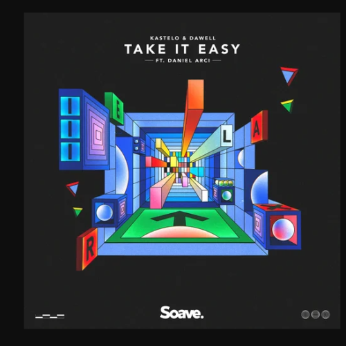 Kastelo & Dawell, Daniel Arci - Relax, Take It Easy