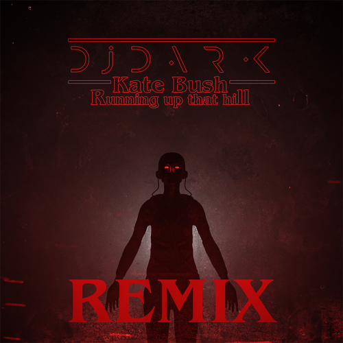 Running Up That Hill (DJ Dark Remix) - Kate Bush