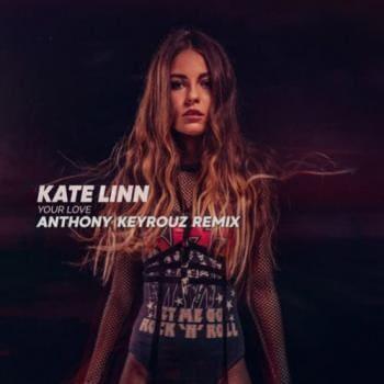 Kate Linn - Your love (Anthony Keyrouz Remix) (рингтон)