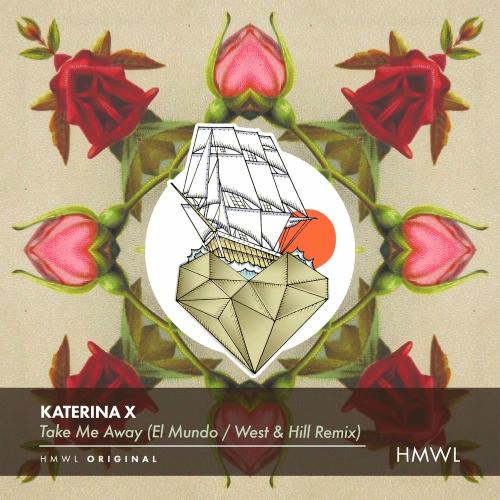 KATERINA X, El Mundo & West & Hill - Take Me Away (El Mundo, West & Hill Remix)
