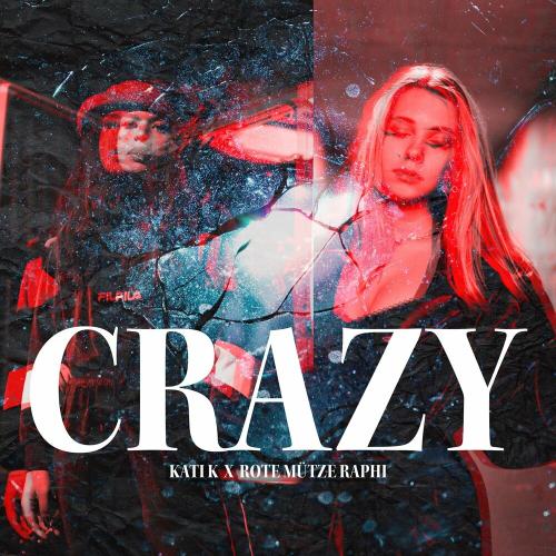 KATI K & ROTE MÜTZE RAPHI - Crazy