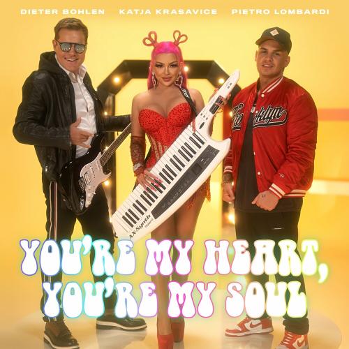 Katja Krasavice feat. Dieter Bohlen and Pietro Lombardi - You Are My Heart You Are My Soul