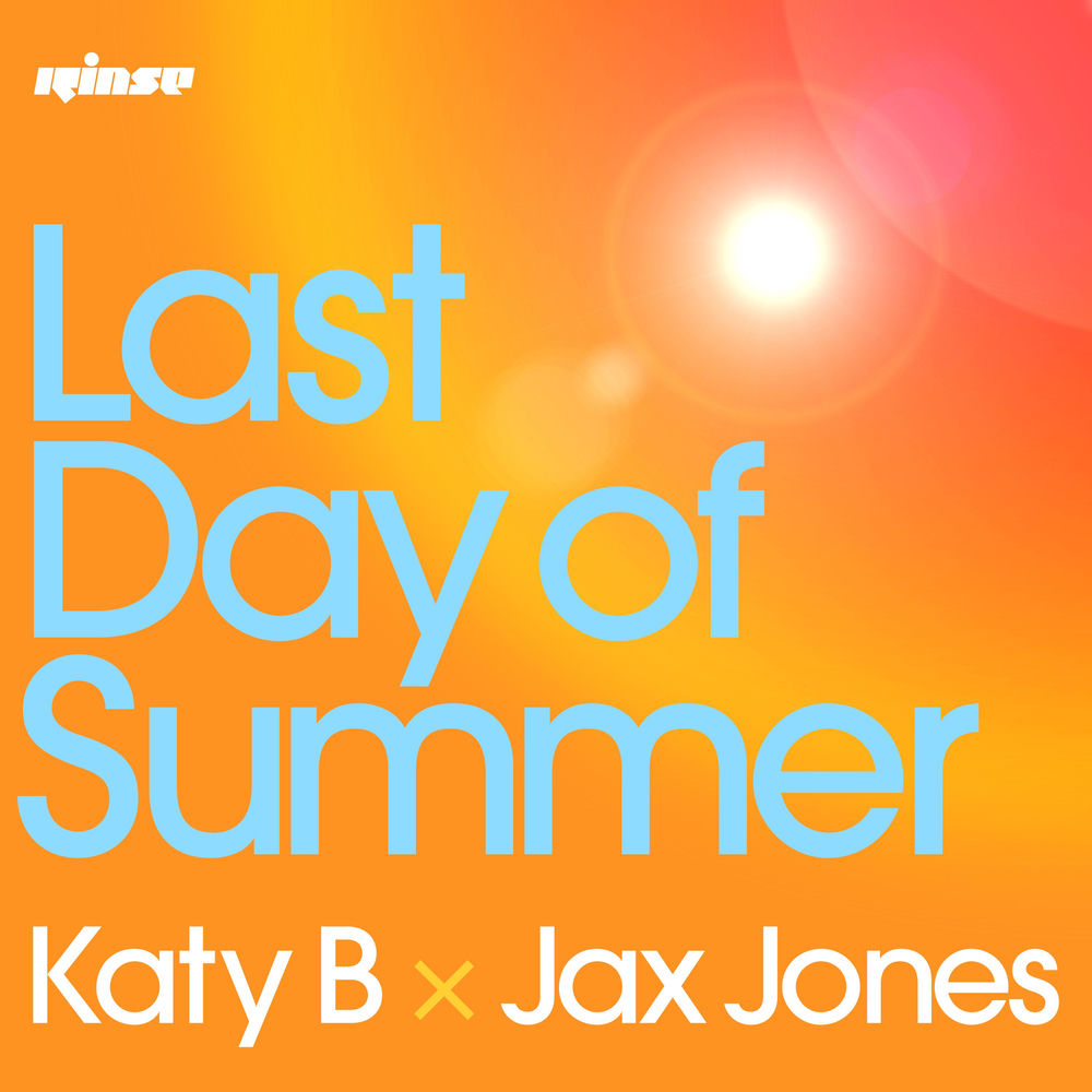 Last Day Of Summer - Katy B & Jax Jones